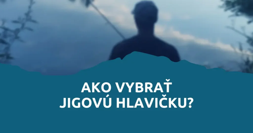 Obrázok článku: Ako vybrať jigovú hlavičku?