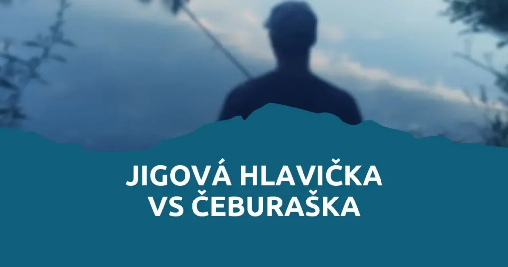 Obrázok článku: Jigová hlavička vs. čeburaška