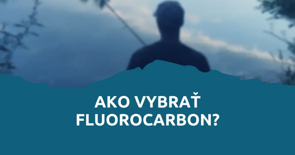 Obrázok článku: Ako vybrať fluorocarbon?